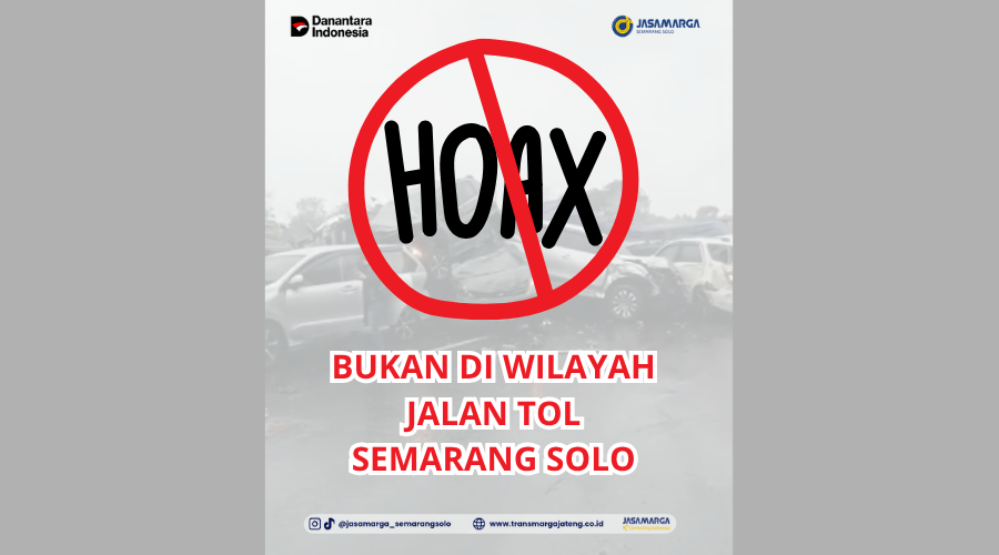 Klarifikasi Informasi dan Video Kecelakaan yang Beredar di Ruas Jalan Tol Semarang-Solo Hoax